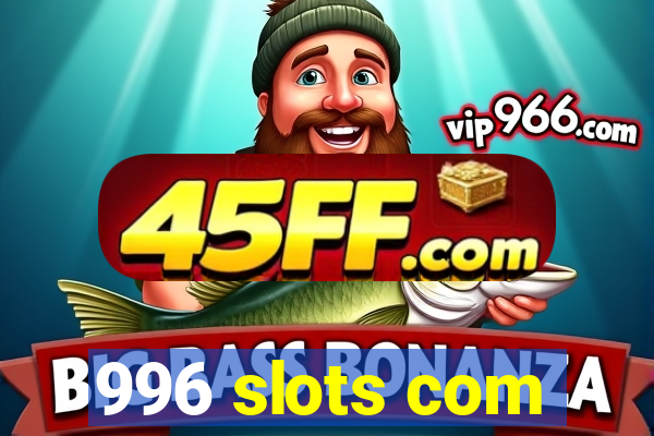 996 slots com